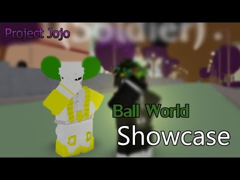 Project Jojo Showcase Ball World Youtube - ball breaker showcase roblox project jojo