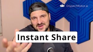 Instant Share Feature For Dispatch Robot Ai