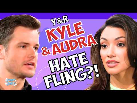 Young and the Restless: Kyle & Audra’s Hate-Fueled Rebound Fling? | Soap Dirt