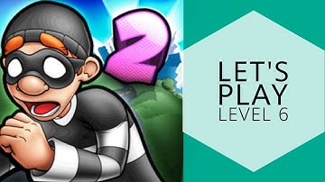 robbery bob 2 : double trouble level 6 android ios gameplay walkthrough