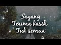 Sayang Terima Kasih Untuk Semua - Disaat aku tersakiti Sayang Terima Kasih Untuk Semua - Disaat aku tersakiti