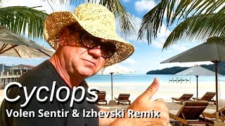 Cyclops - Volen Sentir & Izhevski - (Remix)