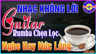 Ngày 05/04 Nghe Nhạc Không Lời Buổi Sáng ĐỈNH CAO THƯ GIÃN ➤Hòa Tấu Guitar Rumba Cổ Điển, Phòng Trà