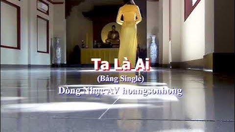 Ta Là Ai #1 - hoangsonhong AV nusic