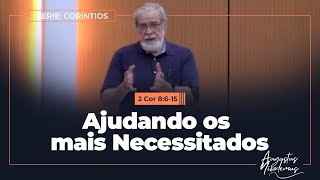 Ajudando os mais Necessitados (2Cor 8:6-15)