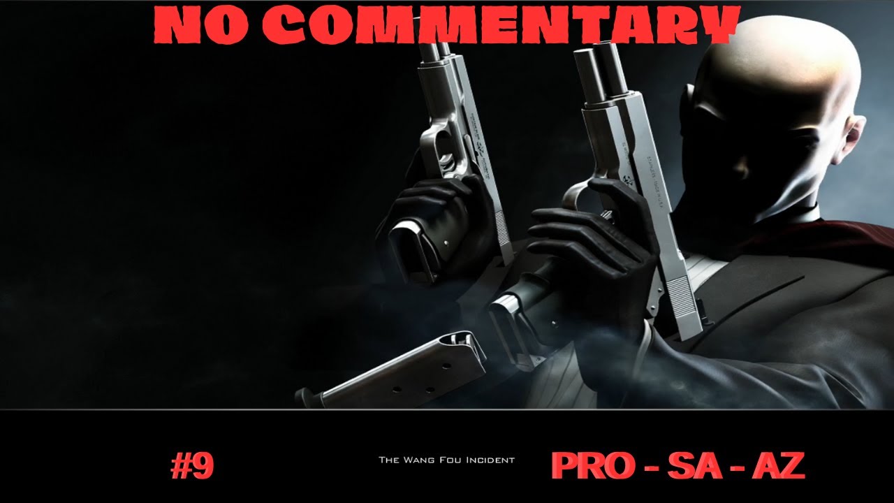 Hitman: Contracts - The Wang Fou Incident (No Commentary) - SA, AZ, PRO