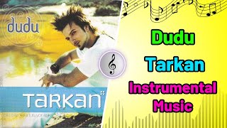 TARKAN - Dudu - Instrumental Music Resimi