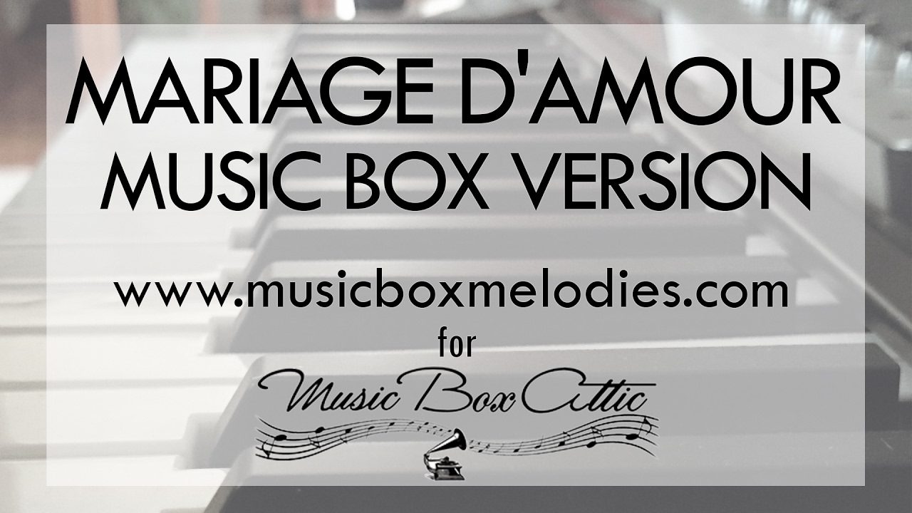 Mariage d'amour by Paul de Senneville - Music Box Version Mariage d'amour by Paul de Senneville - Music Box Version