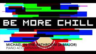 Michael in the Bathroom (A Major - Female Key) - Be More Chill - Piano Accompaniment Track chords