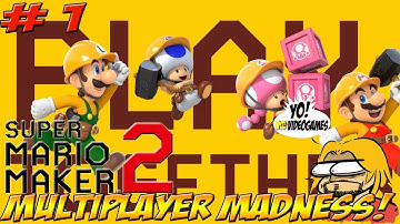 Super Mario Maker 2! Local Multiplayer Madness! Part 1 - YoVideogames
