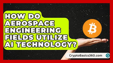 How Do Aerospace Engineering Fields Utilize AI Technology? | Your Engineering Future
