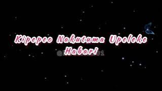 KIPEPEO NAKUTUMA UPELEKE HABARI (Lyrics Video) UBINAADAMU KAZI