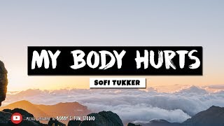 SOFI TUKKER - My Body Hurts (Official Lyrics) 1080p 💬 ✔