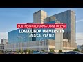 Loma linda university medical center campus