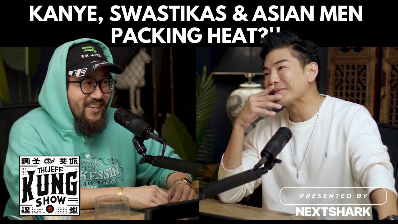 🔥 The Jeff Kung Show - Kanye’s Swastika Tee, Asian Men’s Glow-Up, & Vigilante Justice?! ft Jason Chu