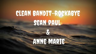 Clean Bandit-Rockabye(lyric)feat-sean paul, Anne marie🎶🎤