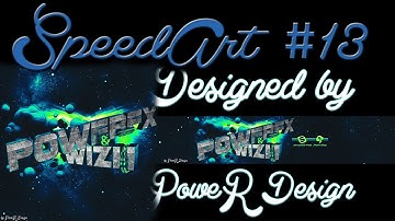 SpeedArt #13 - Avatar & Banner PowerFX & WiZH
