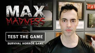 Do you want to help Max Madness? Play the game and answer a survey os 24 questions.