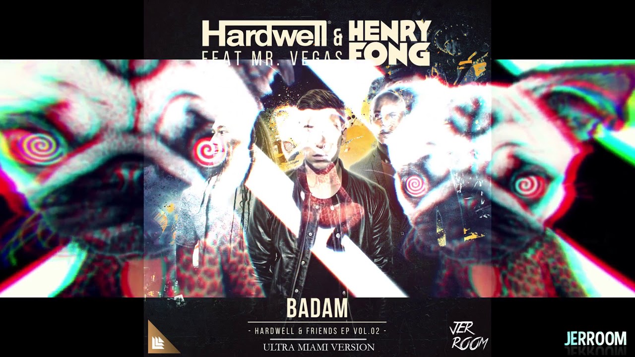 Hardwell & Henry Fong ft. Mr. Vegas - Badam (UMF Version)