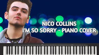 Nico Collins - I'm So Sorry - Piano Cover