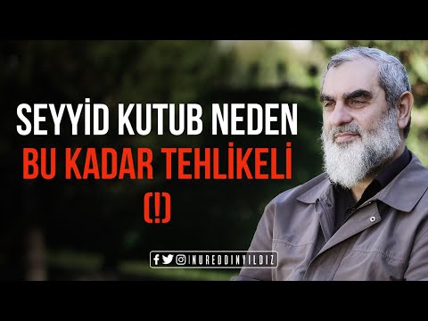 SEYYİD KUTUB NEDEN BU KADAR TEHLİKELİ (!) | Nureddin Yıldız