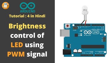 Control brightness of LED using PWM signal | Tutorial- 4 in Hindi | #arduinotutorials