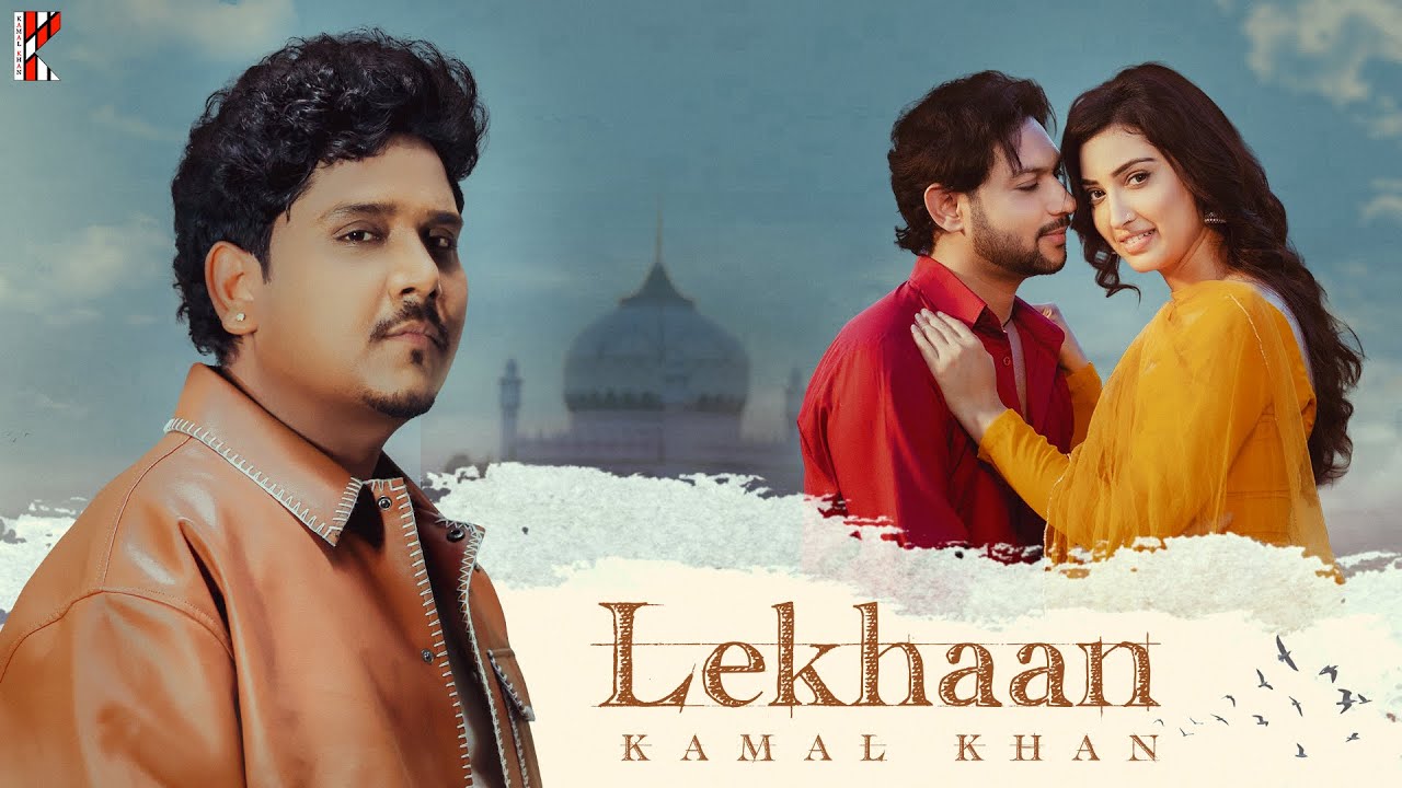 LEKHAAN – Kamal Khan | Isha Sharma | Nirmaan | Full Music Video | Soulful New Punjabi Love Song |