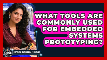 What Tools Are Commonly Used for Embedded Systems Prototyping?