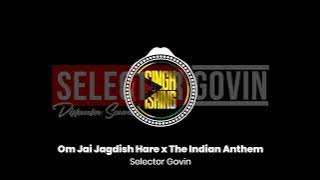 Om Jai Jagdish Hare x The Indian Anthem | Selector Govin