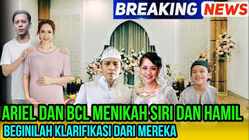 TERBARU !! Klarifikasi Tentang Pernikahan Siri Dan Kehamilan BCL Dengan Ariel Noah