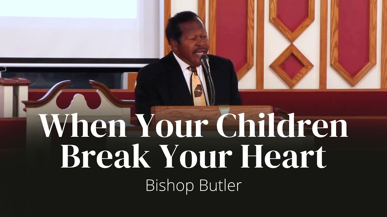 When Children Break Your Heart A Sad Father Bishop Butler YouTube When Children Break Your Heart A Sad Father Bishop Butler YouTube