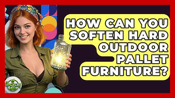 How Can You Soften Hard Outdoor Pallet Furniture? - The Upcycle Lab