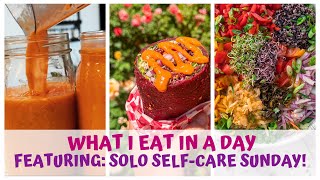 WHAT I EAT IN A DAY • RAW BUNDLE + MY SOLO SELF CARE SUNDAY