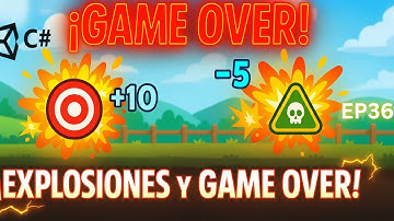✅ Curso Unity 3D en C#Ep36 ¡Game Over, Explosiones y Puntaje Avanzado! 🎬
