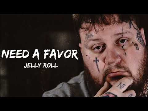 Jelly Roll  –  Need a Favor (lyrics)