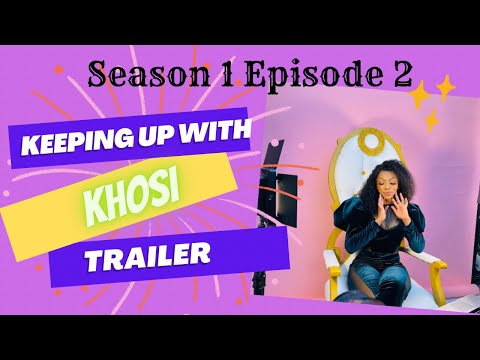 Keeping up with Khosi Twala S1E2 Trailer