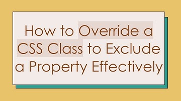 How to Override a CSS Class to Exclude a Property Effectively