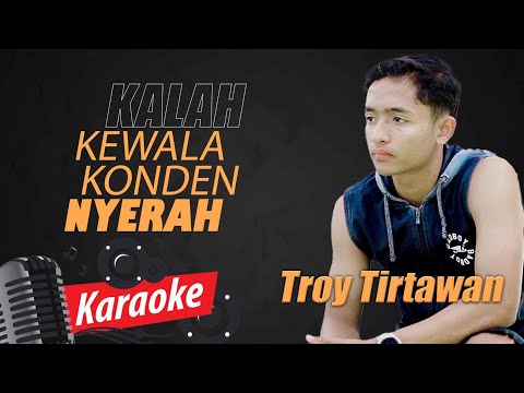 KARAOKE KALAH KEWALA KONDEN NYERAH - TROY TIRTAWAN β Rum Rum Official