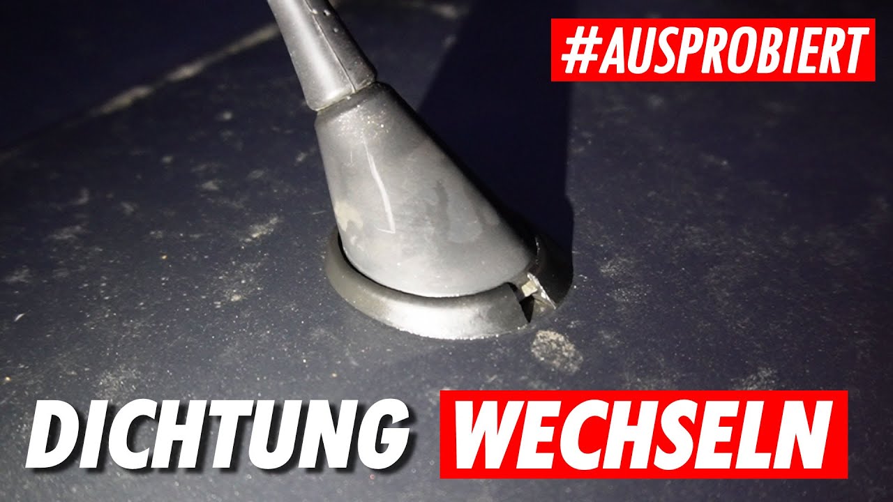 Antenne Dichtung wechseln ✓ ANLEITUNG: Dachantenne Dichtung