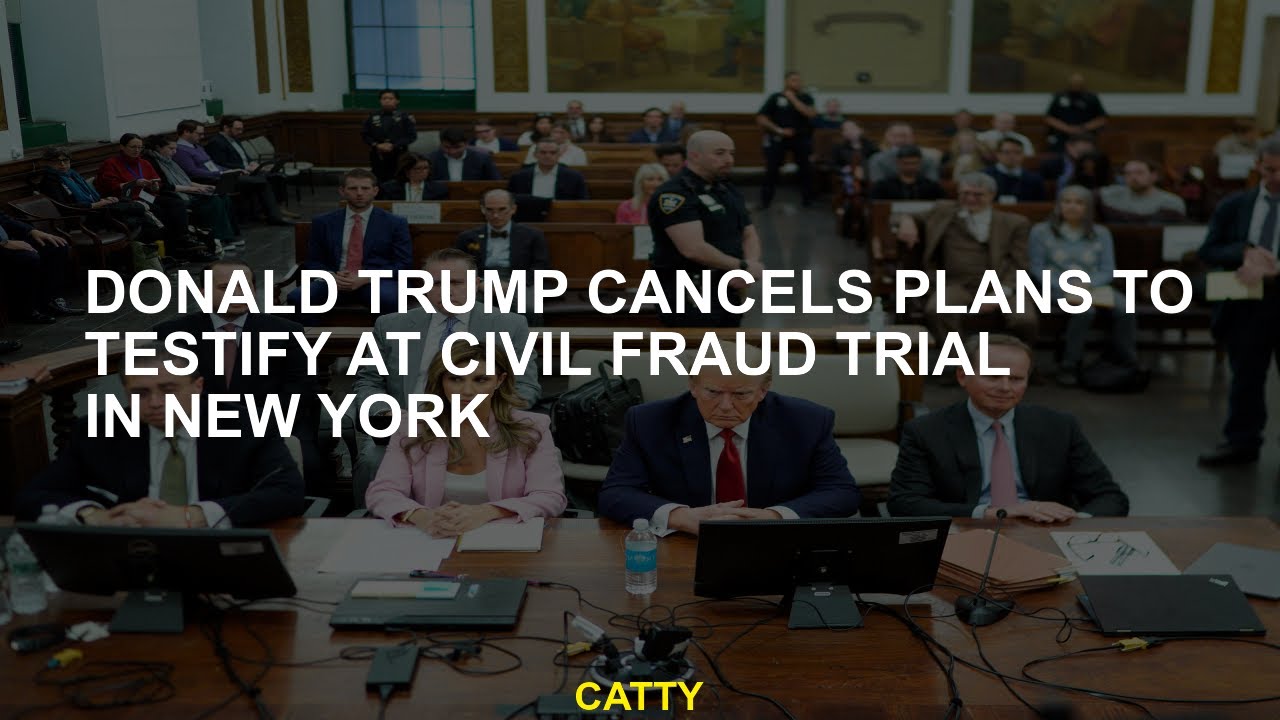 Donald Trump cancels plans to testify at civil fraud trial in New York ...