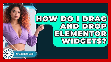 How Do I Drag And Drop Elementor Widgets? - WP Solutions Guru