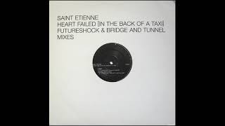 Saint Etienne - Heart Failed In The Back Of The Taxi (All Is Not Well For Otto And Ulli Mix)