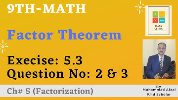 9th Math, Exercise 5.3, Question# 2 & 3, Factor Theorem, Chapter# 5, Factorization
