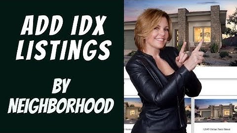 How To Add IDX Listings for a Neighborhood [Real Estate]