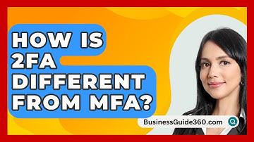 How Is 2FA Different From MFA? - BusinessGuide360.com