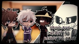 Sans AU's (My AU) React to BENDY VS SANS (PART1) REMASTERED | Gacha Club/Life Reaction