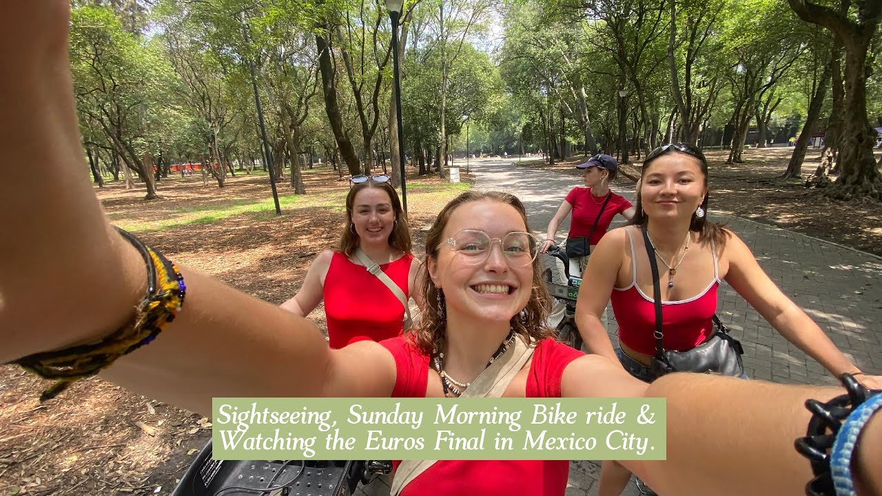 Sightseeing, Sunday Morning Bike ride & Watching the Euros Final in Mexico City.