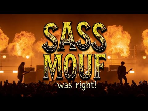 SASS MOUF WAS RIGHT