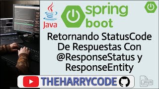 Curso Java - Spring Boot | Retornando StatusCode De Respuestas Con @ResponseStatus y ResponseEntity
