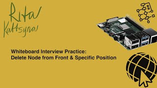 Whiteboard Interview Practice: Delete Node from Front & Specific Position | Singly Linked List